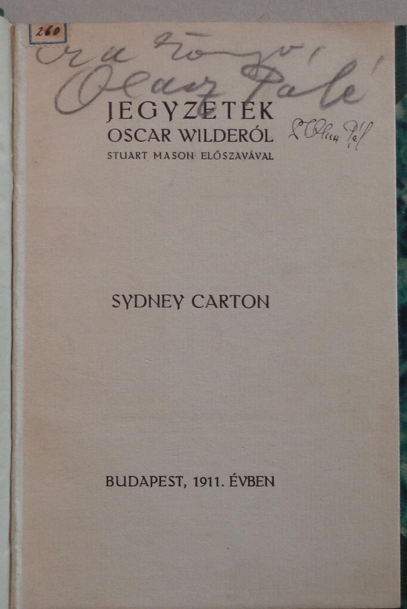 Sydney Carton[Rozsnyai Kálmán]: Jegyzetek Oscar Wilderól. Stuart Mason előszavával.