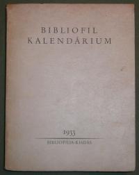 BIBLIOFIL KALENDÁRIUM. Szerkesztette: Szabó Lőrinc